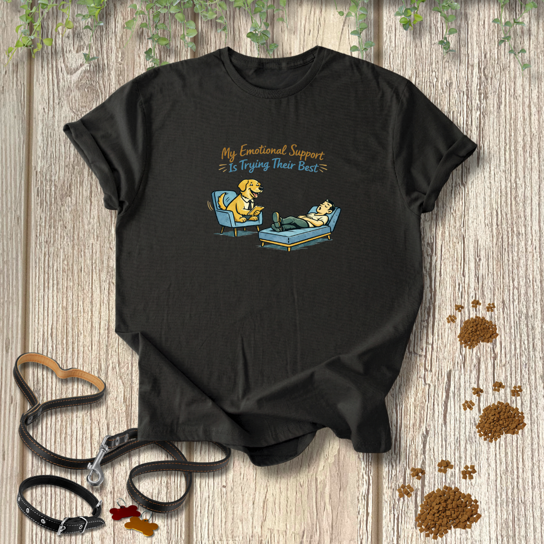 My Emotional Support Is Trying Their Best T-shirt