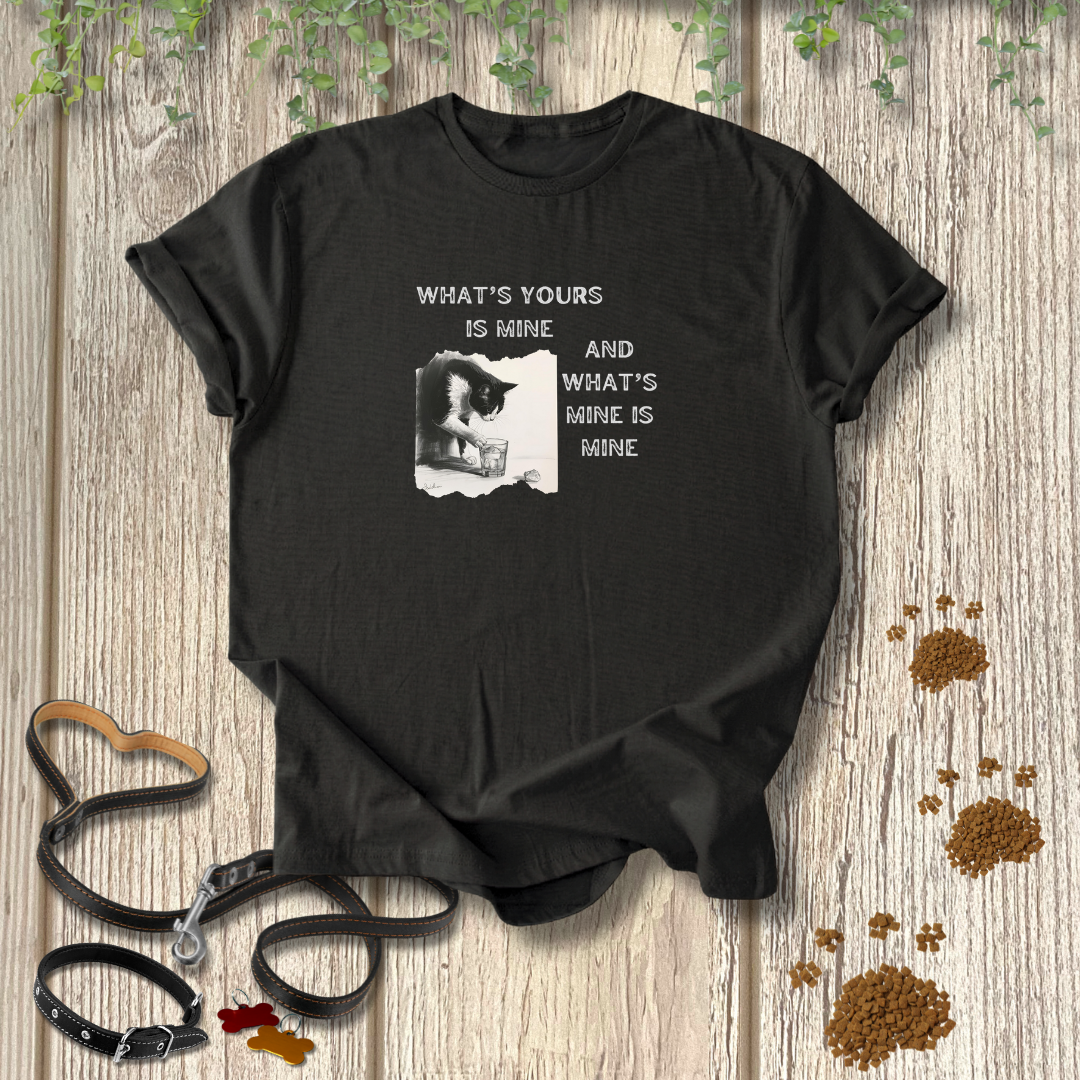 What's Yours is Mine T-shirt