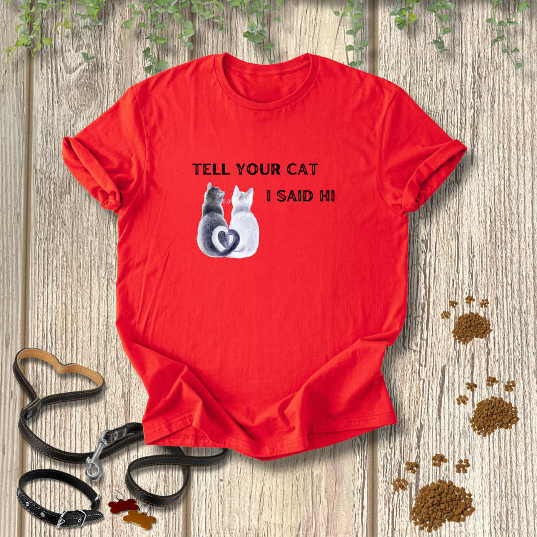 Tell Your Cat I Said Hi