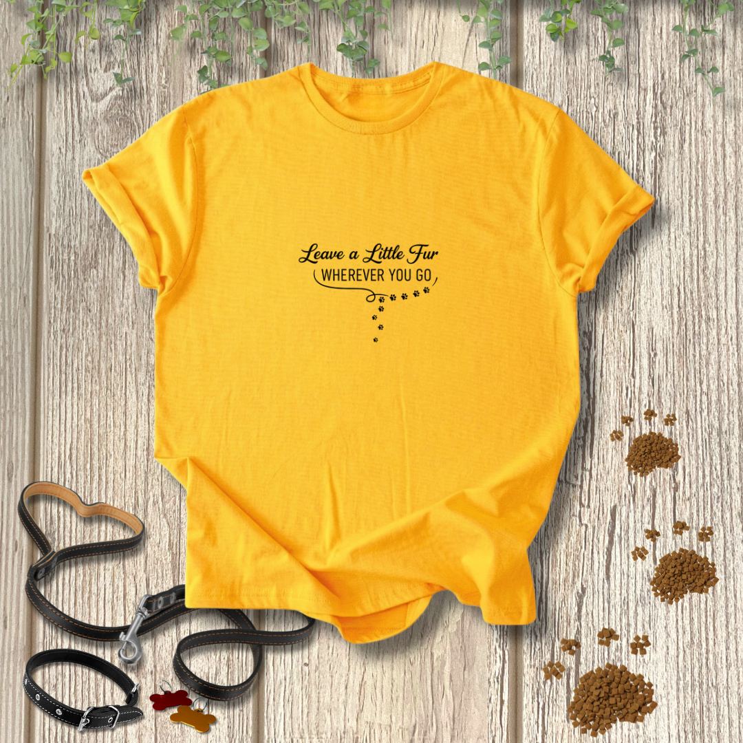 Leave a Little Fur T-shirt
