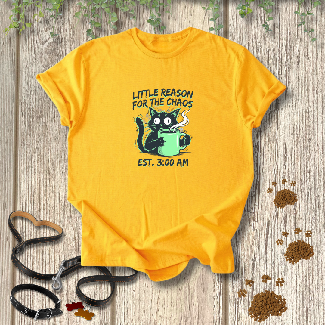 Little Reason For The Chaos T-shirt