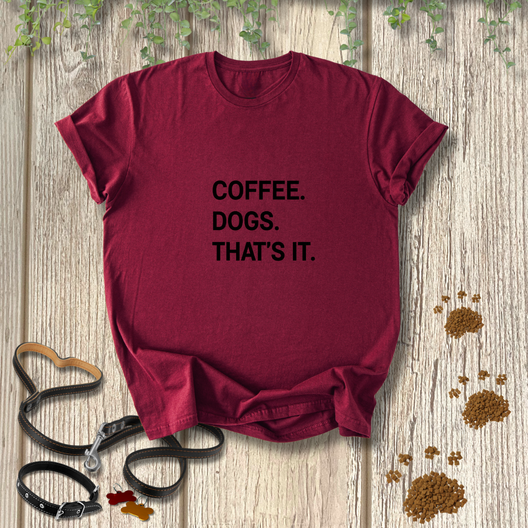 Coffee. Dogs. That's It.