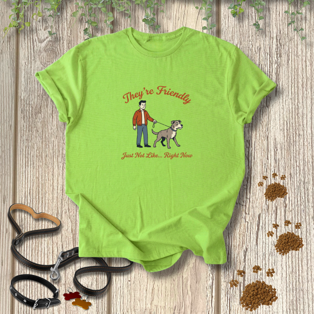 Just Not Like Right Now T-shirt