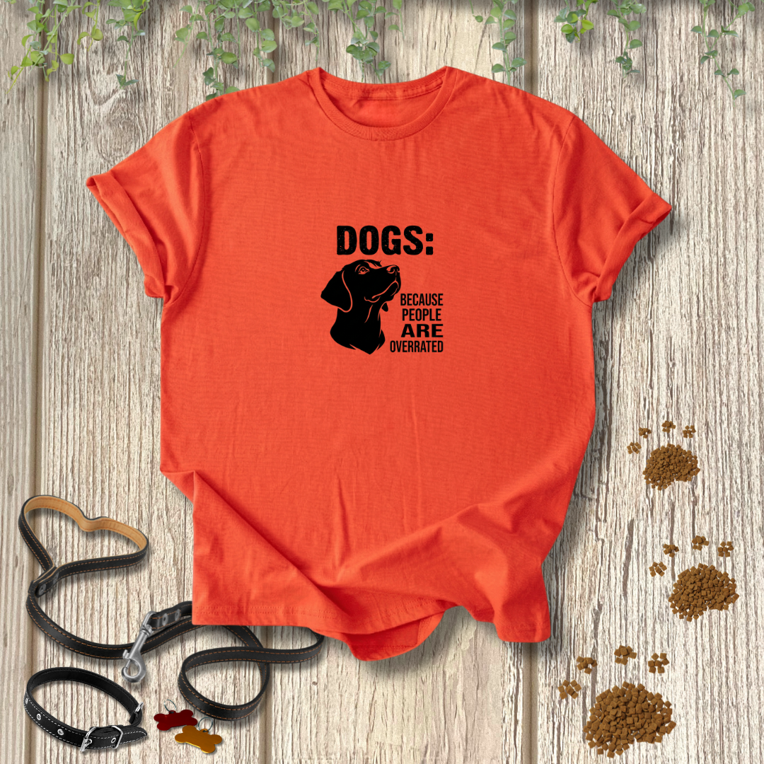 DOGS: People ARE Overrated T-shirt