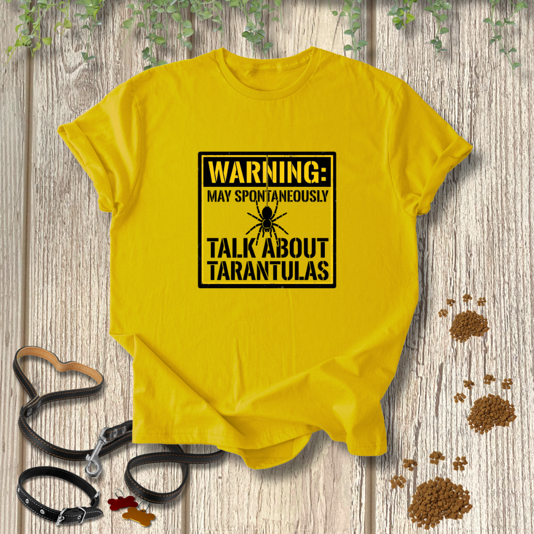 WARNING: May Spontaneously Talk About Tarantulas