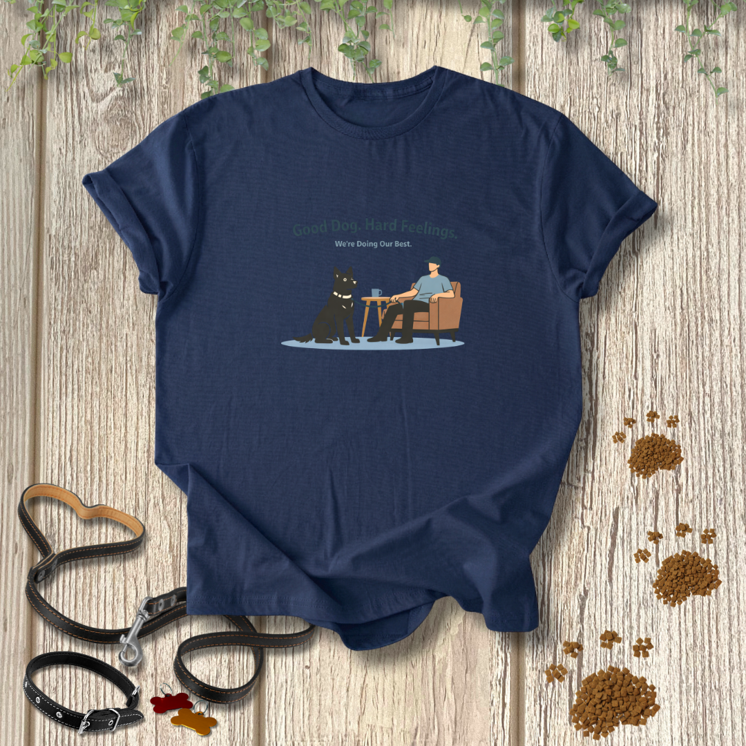 Good Dog Hard Feelings T-shirt
