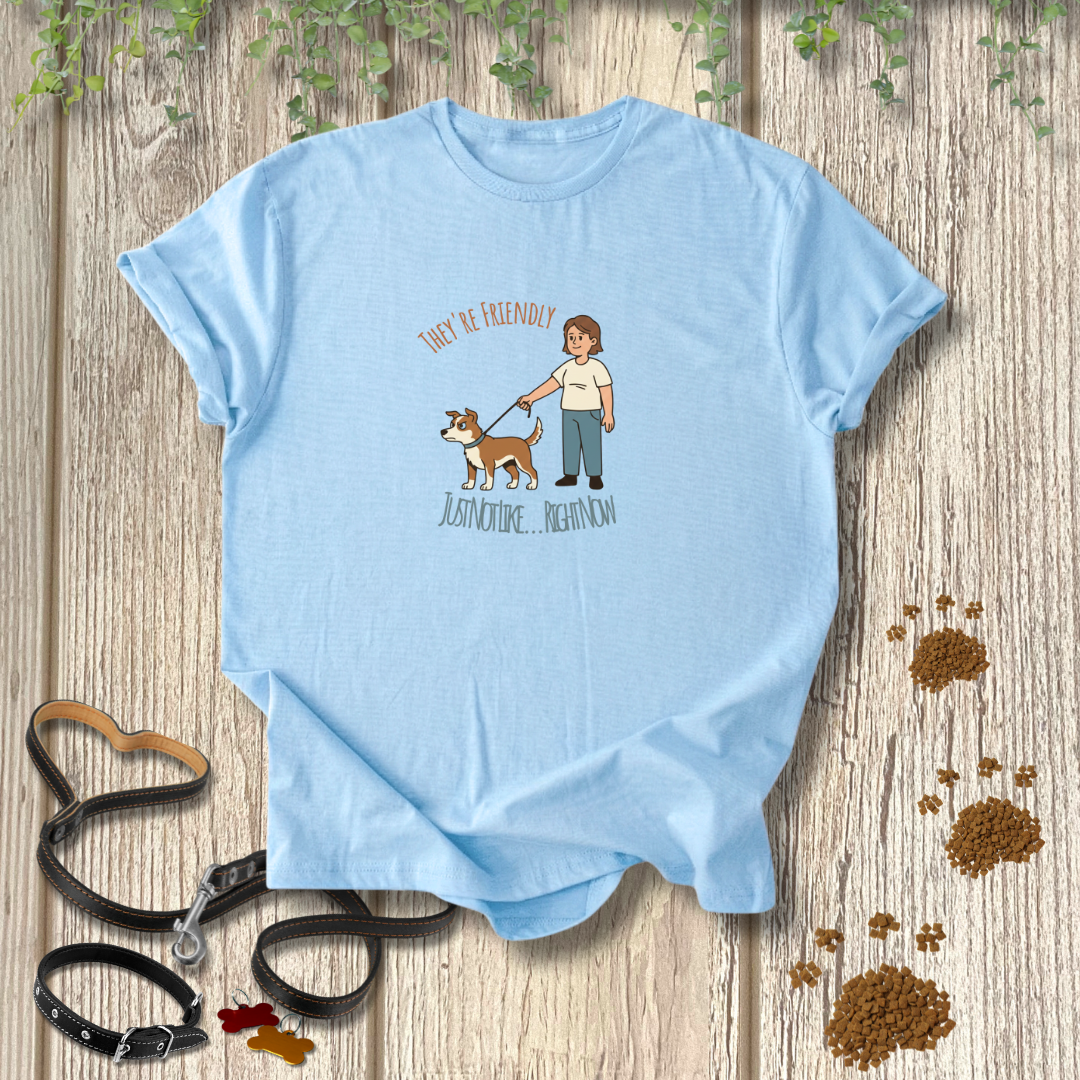They're Friendly T-shirt