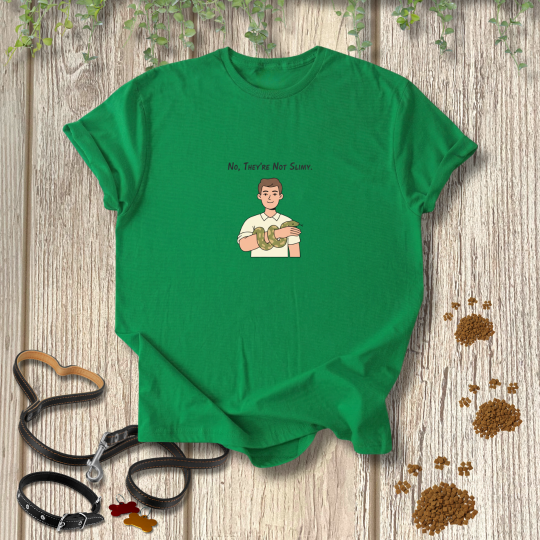 No They're Not Slimy T-shirt