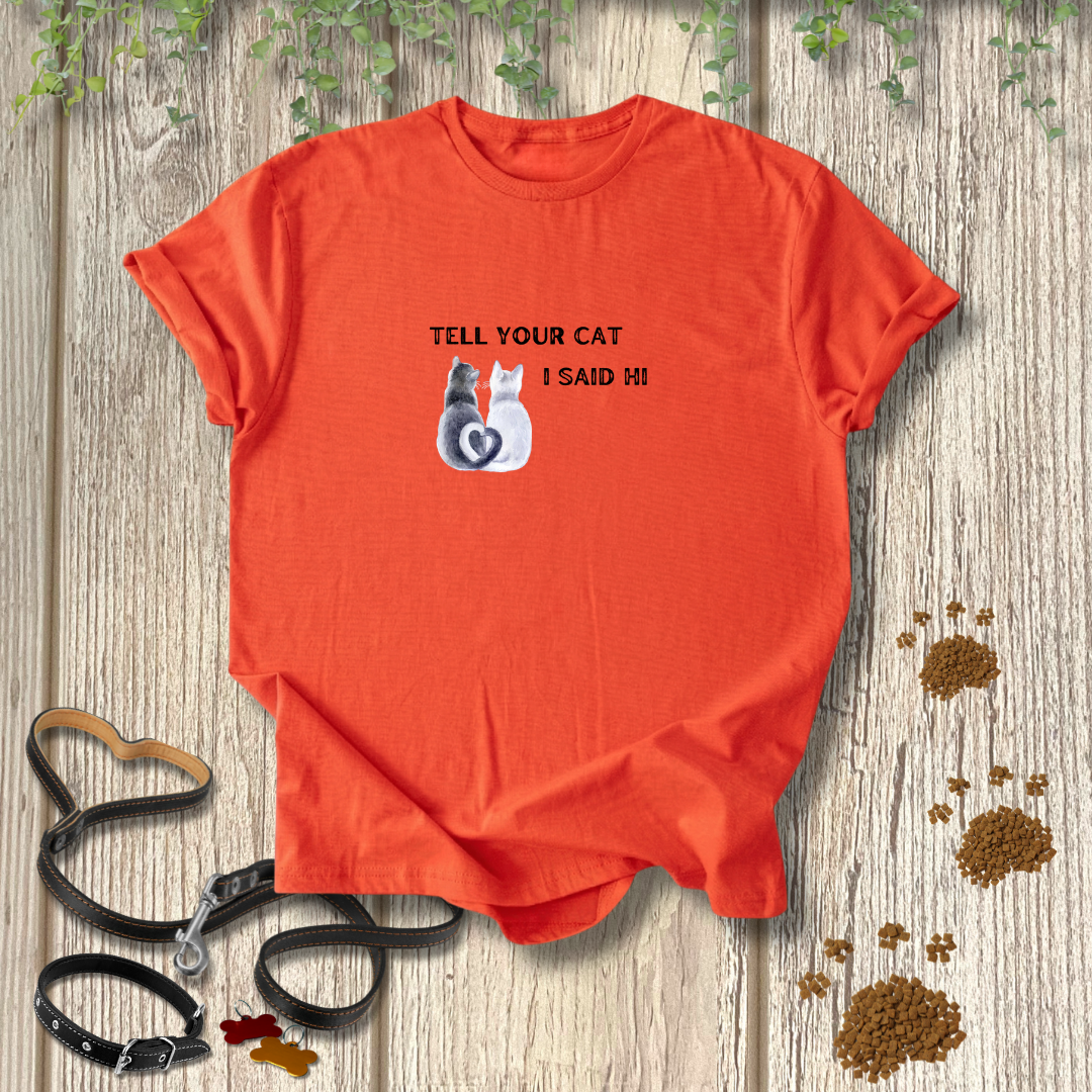 Tell Your Cat T-shirt
