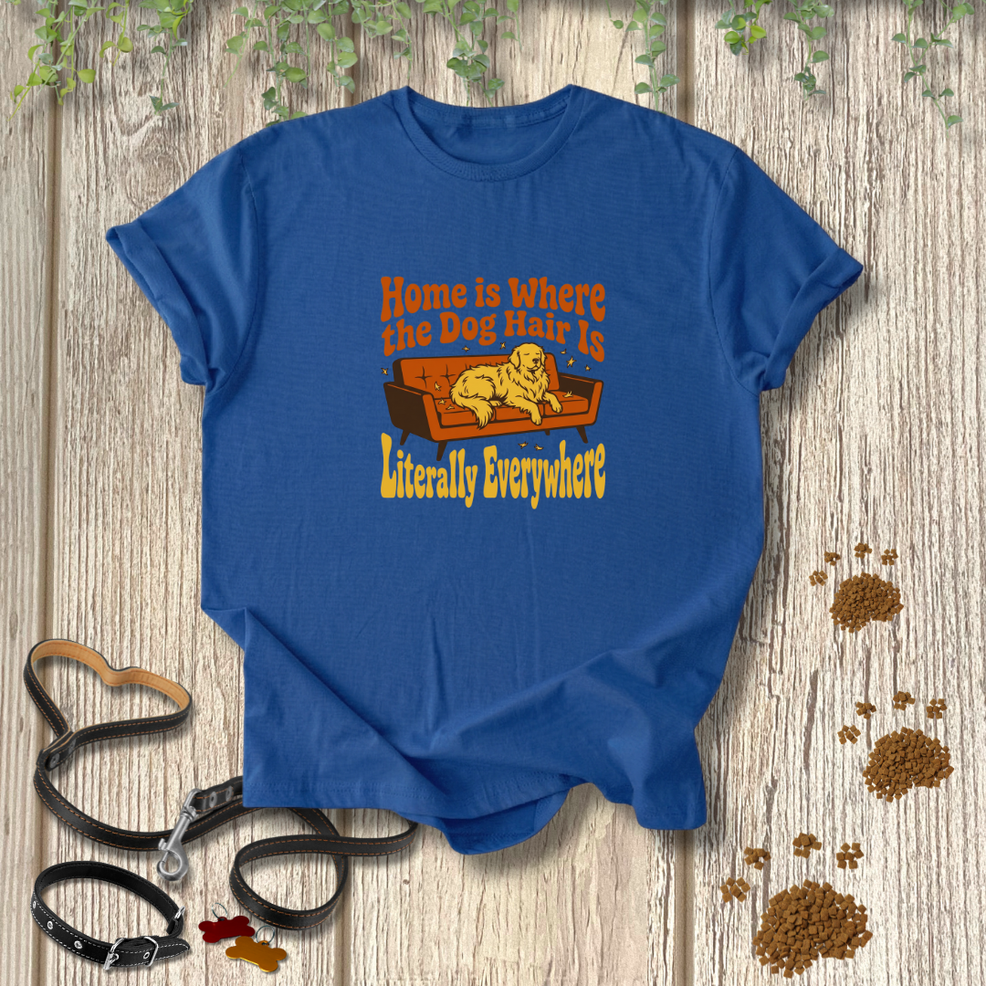 Dog Hair Everywhere T-shirt