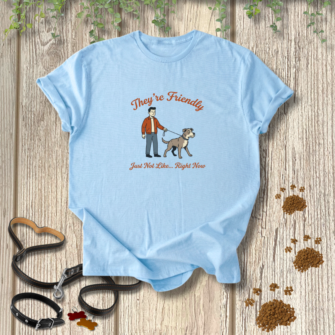 Just Not Like Right Now T-shirt