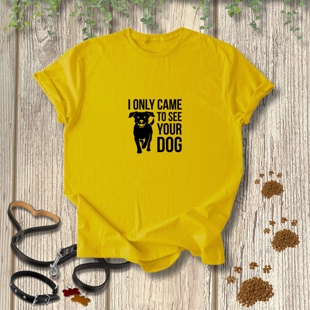 I Only Came To See Your Dog