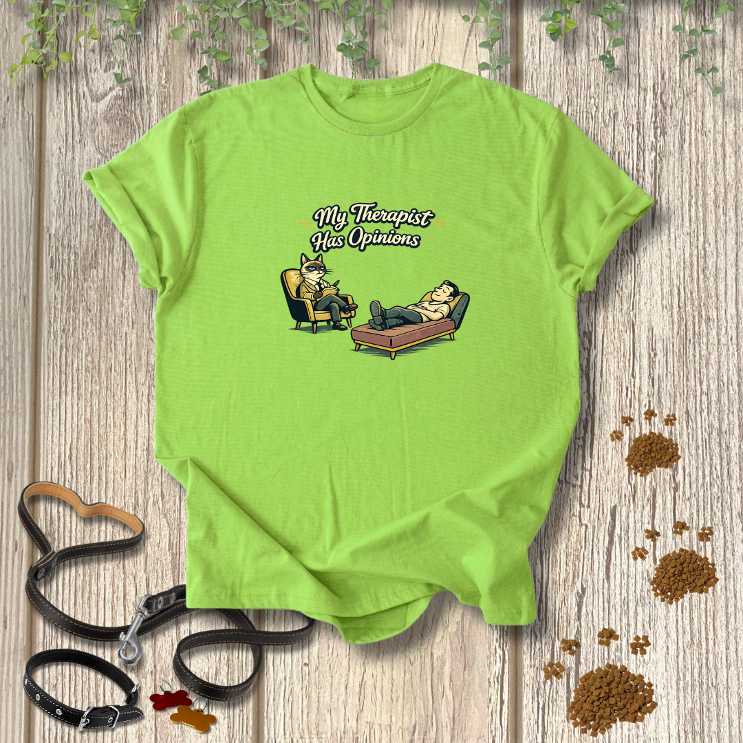My Therapist Has Opinions T-shirt