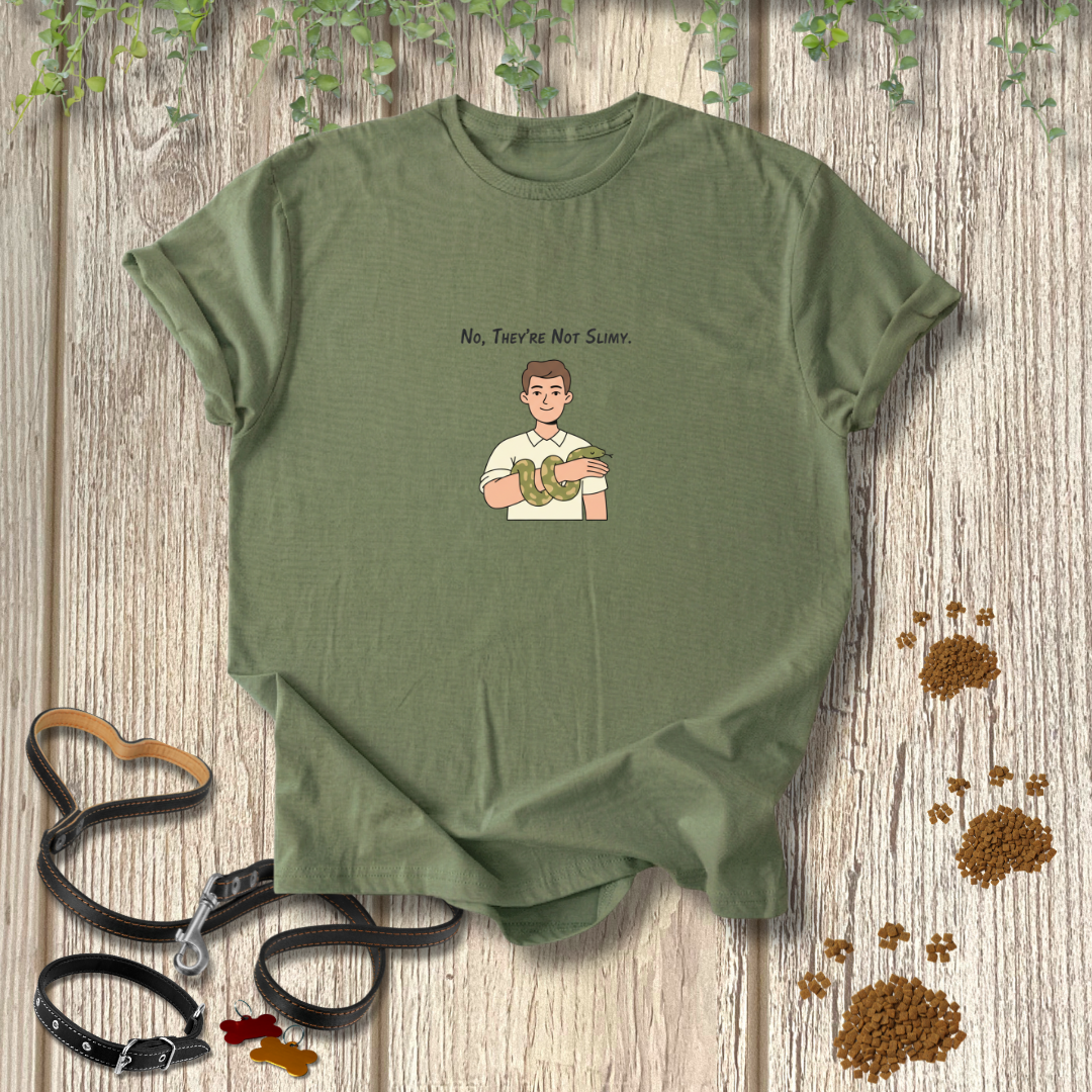 No They're Not Slimy T-shirt