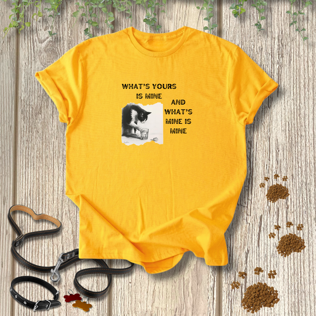 What's Yours is Mine T-shirt