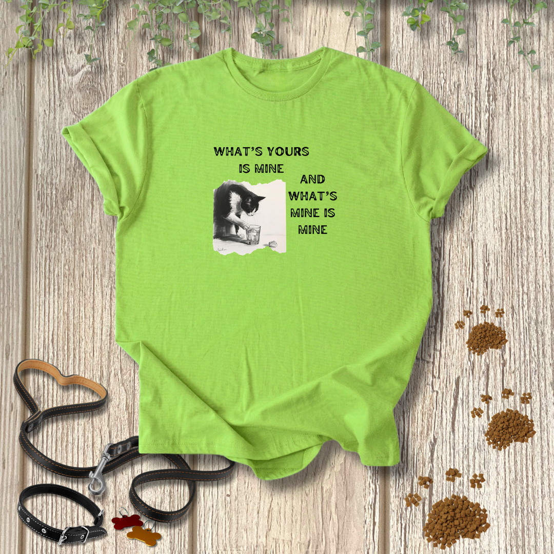 What's Yours is Mine T-shirt