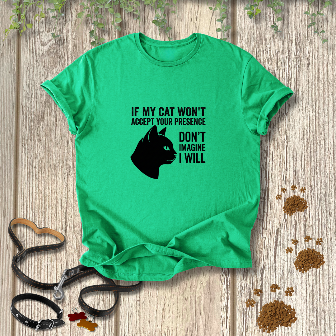 If My Cat Won't Accept Your Presence