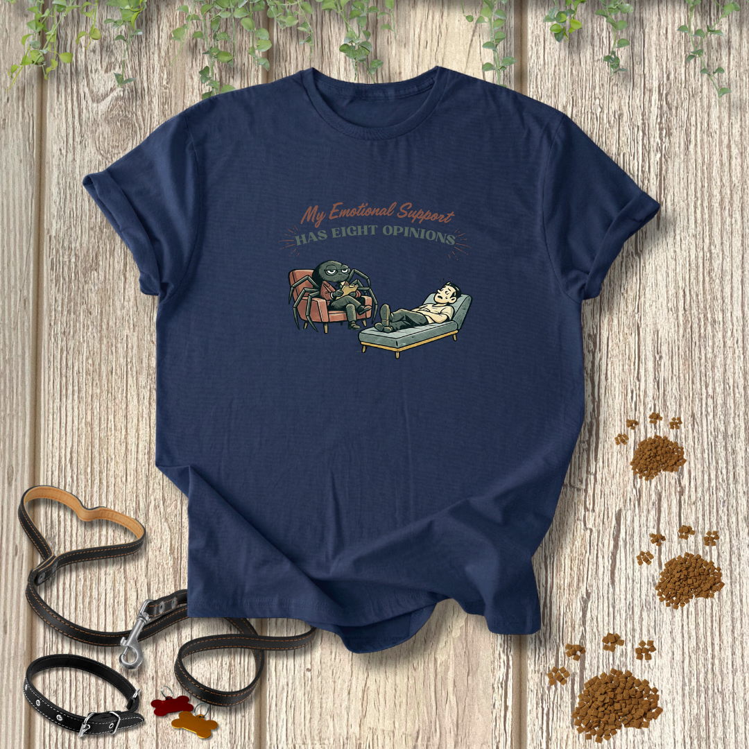 My Emotional Support Has Eight Opinions T-shirt
