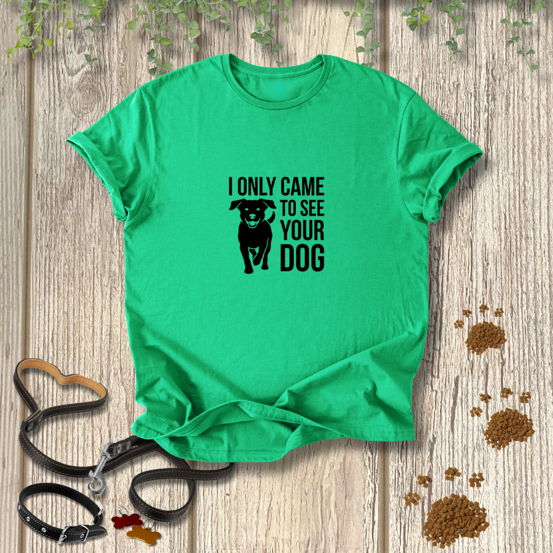 I Only Came To See Your Dog